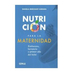 Editorial Terracota Nutrición Para La Maternidad: Embarazo, Lactancia Y El Primer Año Del Bebé