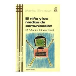 Ediciones Morata, S.L. El Niño Y Los Medios De Comunicación