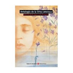Editorial Vicens Vives Antologia De La Lirica Amorosa N/e