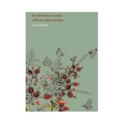 LIBROS DEL AIRE De Inviernos Tenues Y Flores Asilvestradas