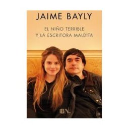 B (Ediciones B) El Niño Terrible Y La Escritora Maldita