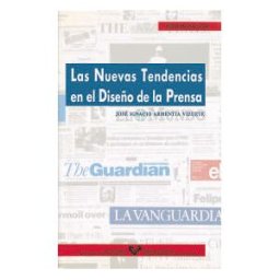 Universidad del País Vasco. Servicio Editorial=Euskal Herriko Las Nuevas Tendencias En El Diseño De La Prensa