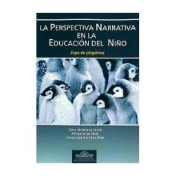 EOS (Instituto de Orientación Psicológica Asociados) La Perspectiva Narrativa En La Educación Del Niño. Sopa De Pinginos