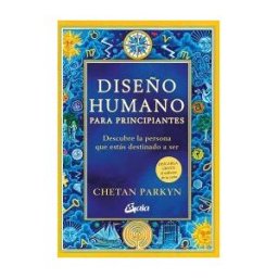 Gaia Ediciones. Diseño Humano Para Principiantes