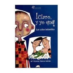 Teleno Ediciones S.L. claro Y Yo Qué!: Los Celos Infantiles