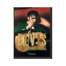 TASCHEN Alfred Wertheimer. Elvis And The Birth Of Rock And Roll