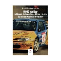CIRCULO ROJO 10.000 Vueltas: La Historia De Los Míticos Kit Car Y La Era Dorada Del Nacional Del Asfalto