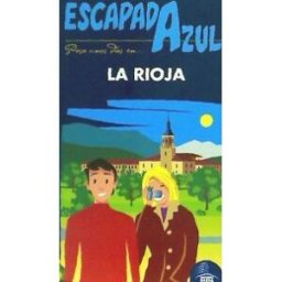 Guías Azules de España, S.A. Escapada Azul. La Rioja