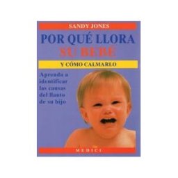 Ediciones Medici, S.L. Por Que Llora Su Bebe