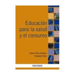 Ediciones Pirámide Educación Para La Salud Y El Consumo En Educación Infantil
