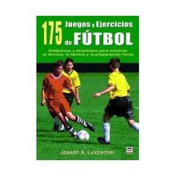 Ediciones Tutor, S.A. 175 Juegos Y Ejercicios De Fútbol