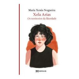 Edicións Xerais Xela Arias, Os Territorios Da Liberdade