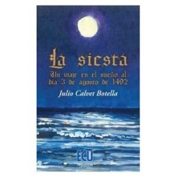 Servicios Editoriales Generales Costa Blanca S.L. La Siesta. Un Viaje En El Sueño Al Día 3 De Agosto De 1492