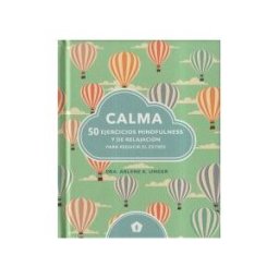Cinco Tintas Calma : 50 Ejercicios Mindfulness Y De Relajación Para Reducir El Estrés