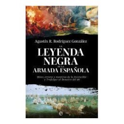 LA ESFERA DE LOS LIBROS, S.L. La Leyenda Negra De La Armada Española