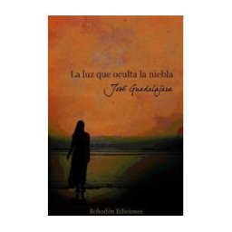 Bohodón Ediciones S.L. La Luz Que Oculta La Niebla