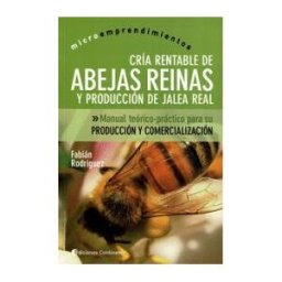 CONTINENTE Cría Rentable De Abejas Reinas