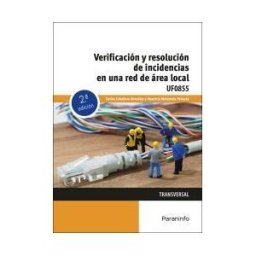 Ediciones Paraninfo, S.A Verificación Y Resolución De Incidencias En Una Red De área Local