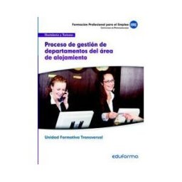Editorial MAD Procesos De Gestión De Departamentos Del área De Alojamiento. Certificados De Profesionalidad. Gestión De Pisos Y Limpieza En