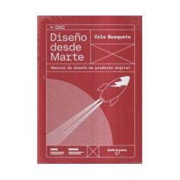 Jardín de Monos Diseño Desde Marte: Manual De Diseño De Producto Digital