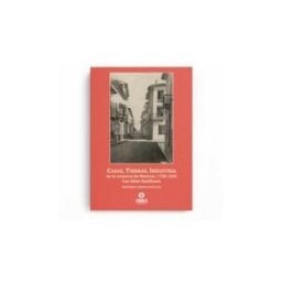 Torres Editores Casas, Tierras, Industria En La Comarca De Huéscar, 1750-1950. Las élites Familiares