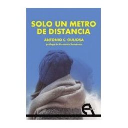 Ediciones Antígona, S. L. Solo Un Metro De Distancia