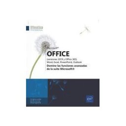 Ediciones Eni Microsoft Office (versiones 2019 Y Office 365): Word, Excel, Powerpoint, Outlook Domine Las Funciones Avanzadas De La Suite Microsoft