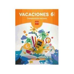Fundación Santa María-Ediciones SM Vacaciones: Comprensión Lectora. 6 Educación Primaria