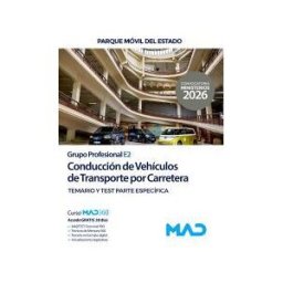 Ed. MAD Conducción De Vehículos De Transporte Por Carretera (grupo Profesional E2). Parque Móvil Del Estado. Temario Y Testparte