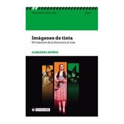 Editorial UOC, S.L. Imagenes De Tinta 50 Transitos De La Literatura Al Cine