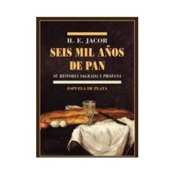 Ediciones Espuela de Plata Seis Mil Años De Pan