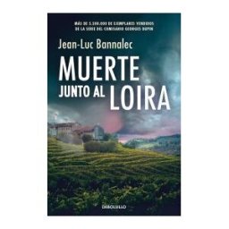 DEBOLSILLO Muerte Junto Al Loira (comisario Dupin 12)