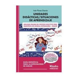 Ediciones Rodio Unidades Didácticas/situaciones De Aprendizaje. Segunda Prueba Del Proceso Selectivo Para Maestros De Lengua Extranjera - Inglés