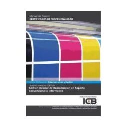 Interconsulting Bureau, S.L. (ICB Editores) Uf0514:gestion Auxiliar De Reproduccion En Soporte Convencional O Informatico