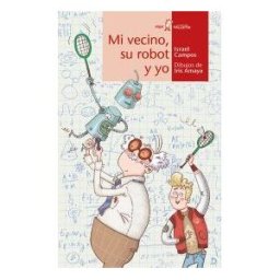 Algar libros S.L.U. Mi Vecino, Su Robot Y Yo