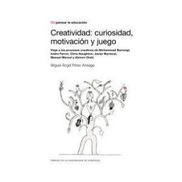 Prensas Universitarias de Zaragoza Creatividad: Curiosidad, Motivación Y Juego