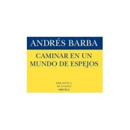 Siruela Caminar En Un Mundo De Espejos