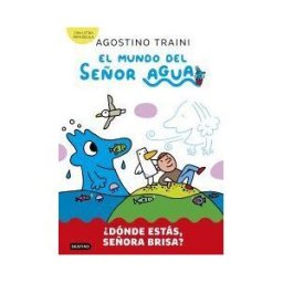Destino Infantil Juvenil El Mundo Del Señor Agua 2. dónde Estás, Señora Brisa?