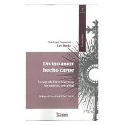 Bibliotheca Homo Legens Divino Amor Hecho Carne: La Sagrada Eucaristía Como Sacramento De Caridad
