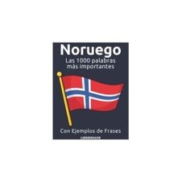 Amazon Digital Services LLC - Kdp Noruego - Las 1000 Palabras Más Importantes: Aprenda Nuevo Vocabulario Con Frases De Ejemplo - Organizado Por Temas - Para Principiantes
