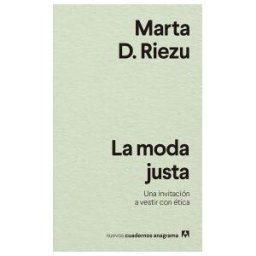 Editorial Anagrama S.A. La Moda Justa
