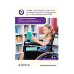 IC Editorial Utilización De Las Técnicas De Movilidad En Desplazamientos Internos Por El Centro Educativo Del Acnee. Ssce0112 - Atención Al