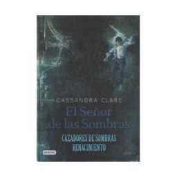 Destino Infantil Juvenil Cazadores De Sombras. El Señor De Las Sombras