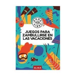 Editorial Alma Juegos Para Zambullirse En Las Vacaciones (good Vibes)