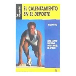 Editorial Hispano Europea S.A. El Calentamiento En El Deporte