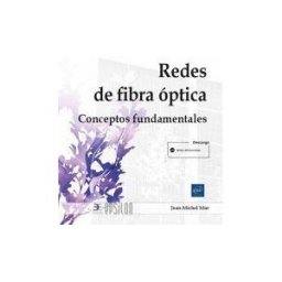 Ediciones ENI Redes De Fibra óptica. Conceptos Fundamentales