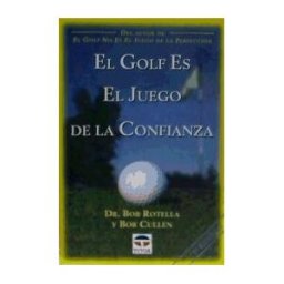 Ediciones Tutor, S.A. El Golf Es El Juego De La Confianza