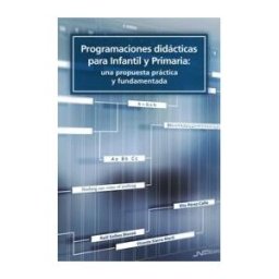 Nau Llibres (Edicions Culturals Valencianes, S.A.) Programaciones Didácticas Para Infantil Y Primaria: Una Propuesta Práctica Y Fundamentada