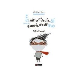 Ediciones del Laberinto S. L El Niño Que Decía Sí Cuando Quería Decir No