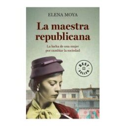 Debolsillo La Maestra Republicana: La Lucha Esperanzadora De Una Mujer Infatigable Por Cambiar El Rumbo De Una Soci